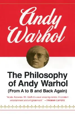 Filozofia Andy'ego Warhola: od A do B i z powrotem - The Philosophy of Andy Warhol: From A to B and Back Again