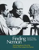 Odnaleźć Nemona: Niezwykłe życie outsidera, który wyrzeźbił sławę - Finding Nemon: The Extraordinary Life of the Outsider Who Sculpted the Famous