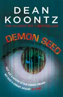 Demon Seed - powieść grozy i złożoności, która porywa wyobraźnię - Demon Seed - A novel of horror and complexity that grips the imagination