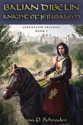 Balian d'Ibelin: Rycerz Jerozolimy - Balian d'Ibelin: Knight of Jerusalem