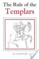 Reguła templariuszy: Francuski tekst reguły zakonu templariuszy - The Rule of the Templars: The French Text of the Rule of the Order of the Knights Templar