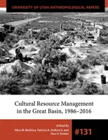 Zarządzanie zasobami kulturowymi w Wielkiej Kotlinie 1986-2016, tom 131 - Cultural Resource Management in the Great Basin 1986-2016, Volume 131