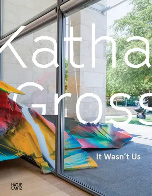 Katharina Grosse: To nie my - Katharina Grosse: It Wasn't Us