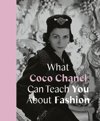 Czego Coco Chanel może nauczyć o modzie? - What Coco Chanel Can Teach You about Fashion