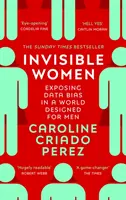 Niewidzialne kobiety - ujawnianie stronniczości danych w świecie zaprojektowanym dla mężczyzn - Invisible Women - Exposing Data Bias in a World Designed for Men