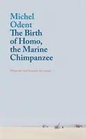 Narodziny Homo, morskiego szympansa: kiedy narzędzie staje się panem - The Birth of Homo, the Marine Chimpanzee: When the Tool Becomes the Master