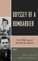 Odyseja bombardiera: Dziennik jeniecki Richarda M. Masona - Odyssey of a Bombardier: The POW Log of Richard M. Mason