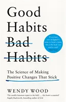 Dobre nawyki, złe nawyki - nauka o wprowadzaniu pozytywnych zmian, które się utrzymują - Good Habits, Bad Habits - The Science of Making Positive Changes That Stick