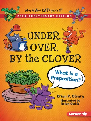 Under, Over, by the Clover, 20th Anniversary Edition: Co to jest przyimek? - Under, Over, by the Clover, 20th Anniversary Edition: What Is a Preposition?