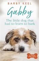 Gabby: Mały pies, który musiał nauczyć się szczekać - Gabby: The Little Dog that had to Learn to Bark