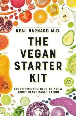 Wegański zestaw startowy: Wszystko, co musisz wiedzieć o diecie roślinnej - The Vegan Starter Kit: Everything You Need to Know about Plant-Based Eating