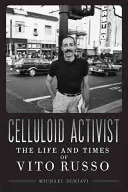 Celluloid Activist: Życie i czasy Vito Russo - Celluloid Activist: The Life and Times of Vito Russo