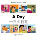 Moja pierwsza dwujęzyczna książka - dzień (angielski-japoński) - My First Bilingual Book-A Day (English-Japanese)