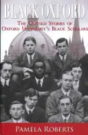 Black Oxford - Nieopowiedziane historie czarnoskórych uczonych Uniwersytetu Oksfordzkiego - Black Oxford - The Untold Stories of Oxford University's Black Scholars