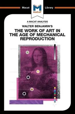 Analiza dzieła sztuki Waltera Benjamina w epoce mechanicznej reprodukcji - An Analysis of Walter Benjamin's the Work of Art in the Age of Mechanical Reproduction