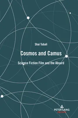 Kosmos i Camus; film science fiction i absurd - Cosmos and Camus; Science Fiction Film and the Absurd