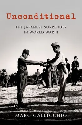 Bezwarunkowa: Japońska kapitulacja podczas II wojny światowej - Unconditional: The Japanese Surrender in World War II