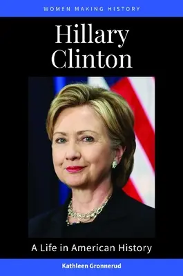 Hillary Clinton: Życie w historii Ameryki - Hillary Clinton: A Life in American History