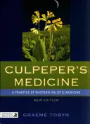 Medycyna Culpepera: Praktyka zachodniej medycyny holistycznej - nowe wydanie - Culpeper's Medicine: A Practice of Western Holistic Medicine New Edition