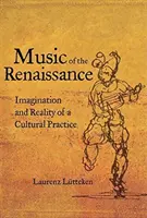 Muzyka renesansu: Wyobraźnia i rzeczywistość praktyki kulturowej - Music of the Renaissance: Imagination and Reality of a Cultural Practice