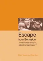 Ucieczka od wykluczenia - emocjonalne podejście do wspierania wykluczonych i niezadowolonych uczniów na kluczowym etapie 2, 3 i 4 - Escape from Exclusion - An Emotionally Literate Approach to Supporting Excluded and Disaffected Students at Key Stage 2, 3 and 4