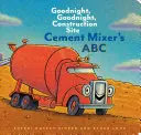 ABC betoniarza: Dobranoc, dobranoc, plac budowy - Cement Mixer's ABC: Goodnight, Goodnight, Construction Site