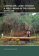 Krajobraz, zmiana terenu i dobrobyt na Małych Antylach: Studia przypadków z przybrzeżnych wiosek St. Kitts i terytorium Kalinago na Dominice - Landscape, Land-Change & Well-Being in the Lesser Antilles: Case Studies from the Coastal Villages of St. Kitts and the Kalinago Territory, Dominica