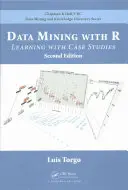Data Mining with R: Learning with Case Studies, wydanie drugie - Data Mining with R: Learning with Case Studies, Second Edition