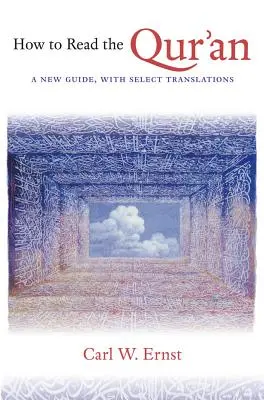 Jak czytać Koran: Nowy przewodnik z wybranymi tłumaczeniami - How to Read the Qur'an: A New Guide, with Select Translations