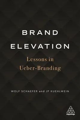 Brand Elevation: Lekcje ueberbrandingu - Brand Elevation: Lessons in Ueber-Branding