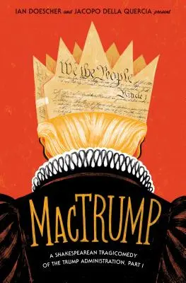 Mactrump: Szekspirowska tragikomedia o administracji Trumpa, część I - Mactrump: A Shakespearean Tragicomedy of the Trump Administration, Part I