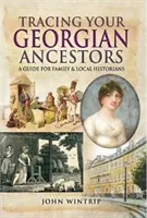 Śledzenie gruzińskich przodków - przewodnik dla historyków rodzinnych i lokalnych - Tracing Your Georgian Ancestors - A Guide for Family and Local Historians