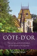 Cote d'Or - Wina i winiarze z serca Burgundii - Cote d'Or - The wines and winemakers of the heart of Burgundy