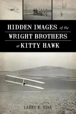 Ukryte obrazy braci Wright w Kitty Hawk - Hidden Images of the Wright Brothers at Kitty Hawk