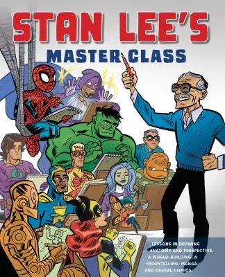 Mistrzowska klasa Stana Lee: Lekcje rysowania, budowania świata, opowiadania historii, mangi i komiksów cyfrowych od legendarnego współtwórcy Spider-Mana - Stan Lee's Master Class: Lessons in Drawing, World-Building, Storytelling, Manga, and Digital Comics from the Legendary Co-Creator of Spider-Ma