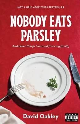 Nikt nie je pietruszki: I inne rzeczy, których nauczyłem się od mojej rodziny - Nobody Eats Parsley: And other things I learned from my family