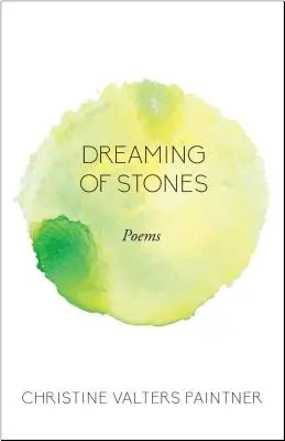 Śniąc o kamieniach: Wiersze - Dreaming of Stones: Poems