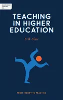 Niezależne myślenie o nauczaniu w szkolnictwie wyższym: Od teorii do praktyki - Independent Thinking on Teaching in Higher Education: From Theory to Practice