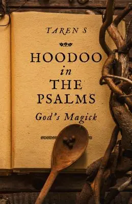 Hoodoo w Psalmach: Magia Boga - Hoodoo in the Psalms: God's Magick