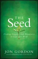 The Seed: Odnajdywanie celu i szczęścia w życiu i pracy - The Seed: Finding Purpose and Happiness in Life and Work