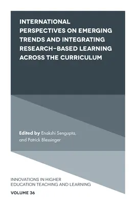 Międzynarodowe perspektywy dotyczące pojawiających się trendów i integracji nauczania opartego na badaniach w całym programie nauczania - International Perspectives on Emerging Trends and Integrating Research-Based Learning Across the Curriculum