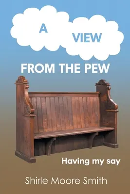 Widok z Pew: Mam swoje zdanie - A View from the Pew: Having my say