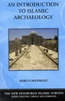 Wprowadzenie do archeologii islamskiej - An Introduction to Islamic Archaeology
