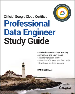 Oficjalny przewodnik Google Cloud Certified Professional Data Engineer Study Guide - Official Google Cloud Certified Professional Data Engineer Study Guide