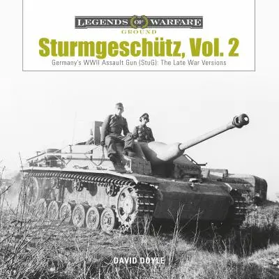 Sturmgeschtz: Niemiecki karabin szturmowy (Stug) z okresu II wojny światowej, tom 2: Późnowojenne wersje - Sturmgeschtz: Germany's WWII Assault Gun (Stug), Vol.2: The Late War Versions