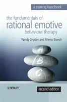 Podstawy racjonalno-emotywnej terapii behawioralnej: Podręcznik szkoleniowy - The Fundamentals of Rational Emotive Behaviour Therapy: A Training Handbook