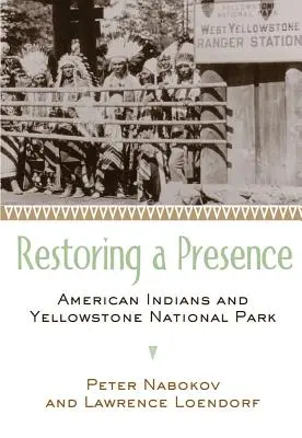 Przywracanie obecności: Amerykańscy Indianie i Park Narodowy Yellowstone - Restoring a Presence: American Indians and Yellowstone National Park