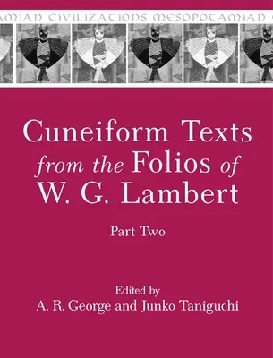Teksty klinowe z folio W. G. Lamberta, część druga - Cuneiform Texts from the Folios of W. G. Lambert, Part Two
