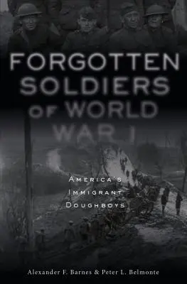 Zapomniani żołnierze I wojny światowej: Amerykańscy żołnierze-imigranci - Forgotten Soldiers of World War I: America's Immigrant Doughboys