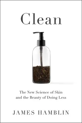 Clean: Nowa nauka o skórze - Clean: The New Science of Skin